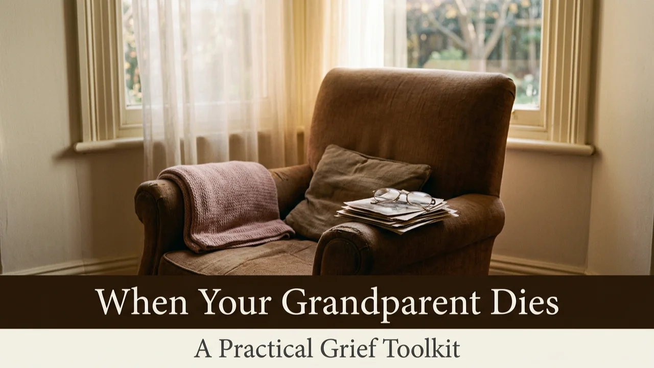 When Your Grandparent Dies — A Practical Grief Toolkit