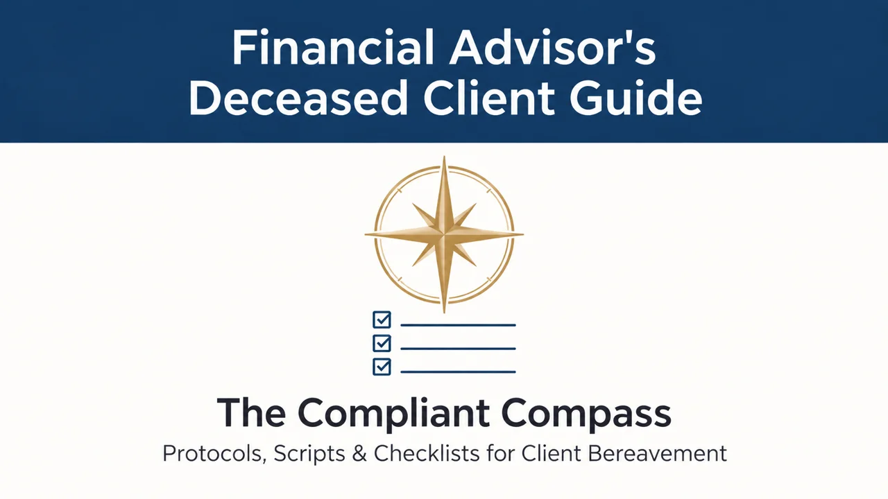 Financial Advisor Deceased Client Protocol — The Compliant Compass